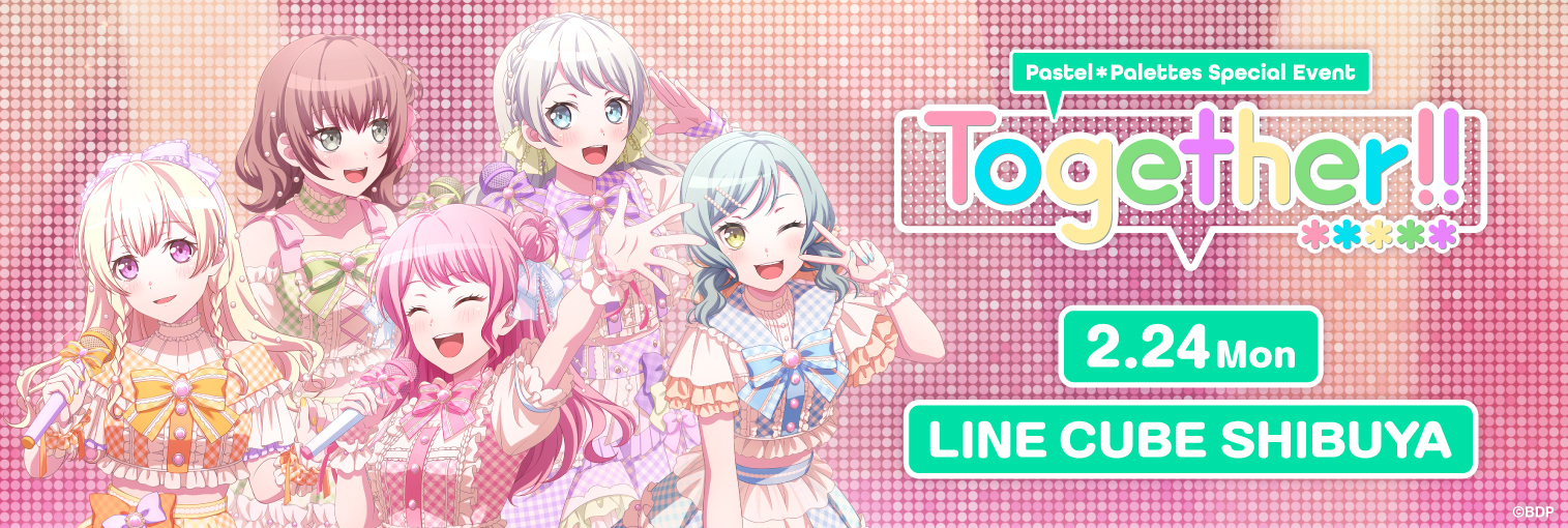 Pastel＊Palettes Special Event「Together!!」