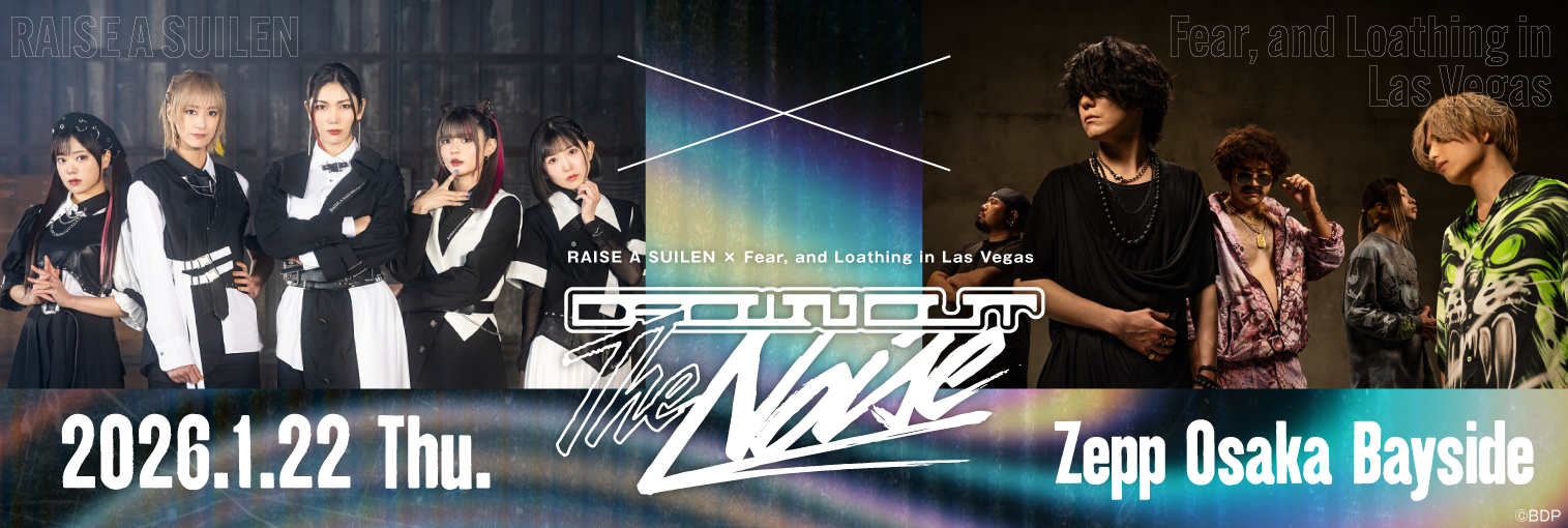 RAISE A SUILEN×Fear, and Loathing in Las Vegas「Drown Out the Noise」