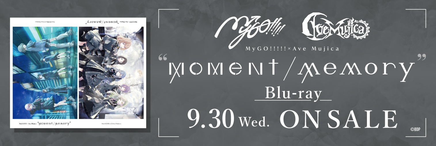 【発売前】MyGO!!!!!×Ave Mujica ツーマンライブ「“moment / memory”」Blu-ray